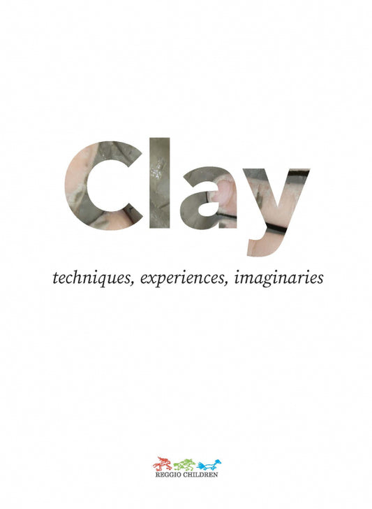 Clay: Techniques, Experiences, Imaginaries